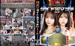 【HD】BWP タイトルマッチ Vol.07【プレミアム会員限定】